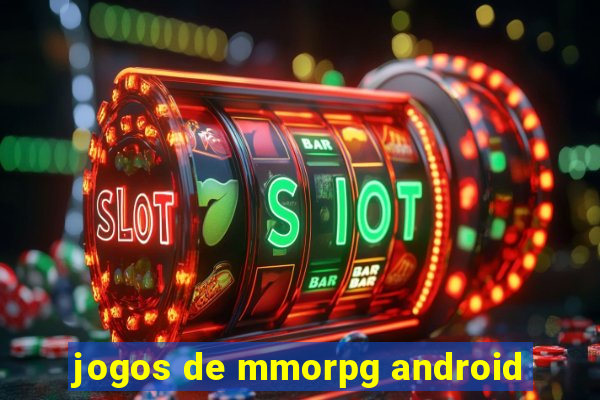 jogos de mmorpg android